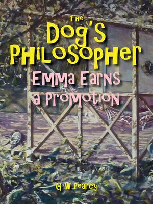 cover image of The Dog's Philosopher--Emma Earns a Promotion